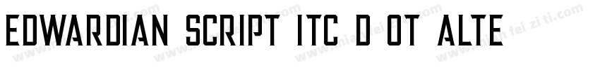 Edwardian Script Itc D OT Alter Reg字体转换